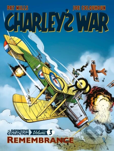 Kniha: Charley's War: The Definitive Collection, Volume Three (Joe Colquhoun a Pat Mills). , 2018 Kniha: Charley's War: The Definitive Collection, Volume Three (Joe Colquhoun a Pat Mills). , 2018