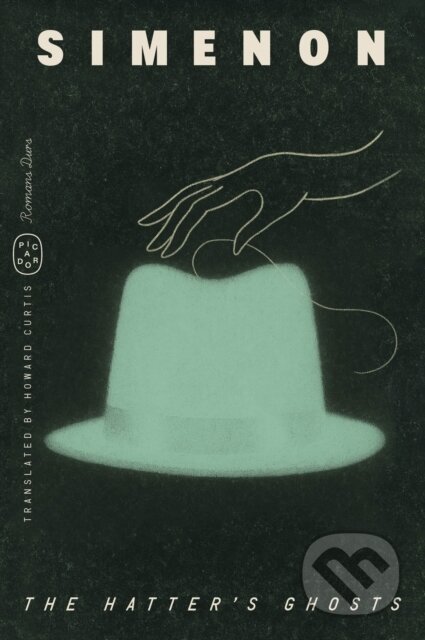 Kniha: Hatter's Ghosts (Romans Durs) (Georges Simenon). Picador, 2026 Kniha: Hatter's Ghosts (Romans Durs) (Georges Simenon). Picador, 2026