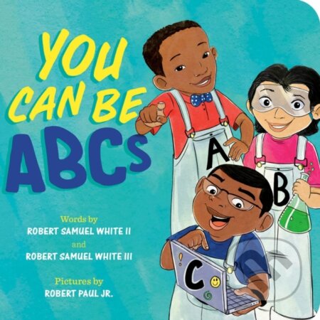 Kniha: You Can Be Abcs (Robert Samuel, II White, Robert a III Samuel White). Philomel, 2025 Kniha: You Can Be Abcs (Robert Samuel, II White, Robert a III Samuel White). Philomel, 2025