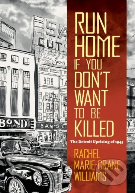 Kniha: Run Home If You Don't Want to Be Killed (Rachel Williams). The University of North Carolina, 2021 Kniha: Run Home If You Don't Want to Be Killed (Rachel Williams). The University of North Carolina, 2021