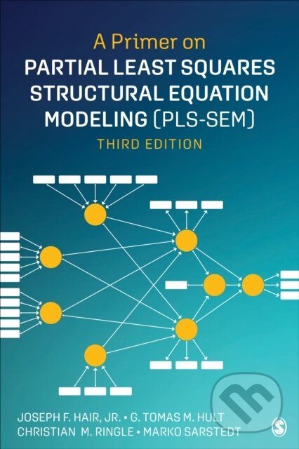 Kniha: A Primer on Partial Least Squares Structural Equation Modeling (PLS-SEM) (Christian M. Ringle, Marko Sarstedt, Joe Hair a G. Tomas M. Hult). Sage Publications, 2021 Kniha: A Primer on Partial Least Squares Structural Equation Modeling (PLS-SEM) (Christian M. Ringle, Marko Sarstedt, Joe Hair a G. Tomas M. Hult). Sage Publications, 2021