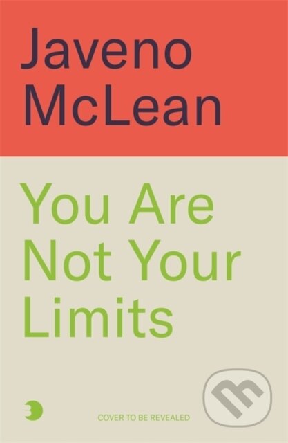 Kniha: You Are Not Your Limits (Javeno Mclean). Leap, 2025 Kniha: You Are Not Your Limits (Javeno Mclean). Leap, 2025