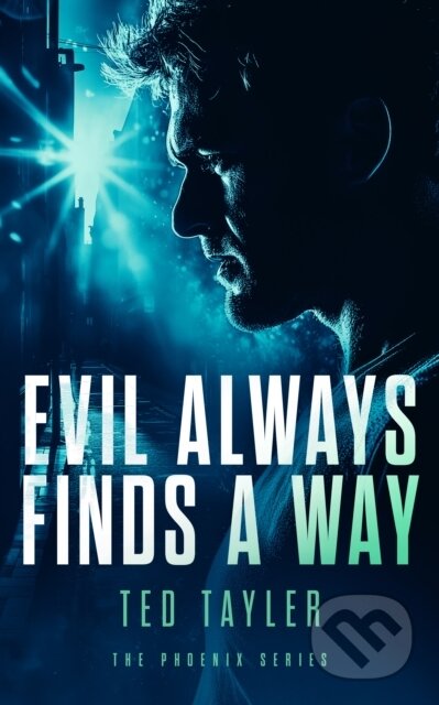 Kniha: Evil Always Finds a Way (Ted Tayler). Vinci Books, 2026 Kniha: Evil Always Finds a Way (Ted Tayler). Vinci Books, 2026