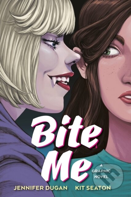 Kniha: Bite Me: A Graphic Novel (Jennifer Dugan). , 2026 Kniha: Bite Me: A Graphic Novel (Jennifer Dugan). , 2026