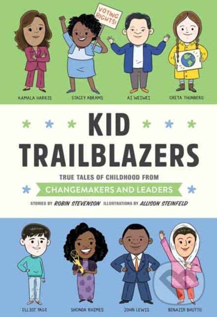 Kniha: Kid Trailblazers (Allison Steinfeld a Robin Stevenson). Quirk Books, 2022 Kniha: Kid Trailblazers (Allison Steinfeld a Robin Stevenson). Quirk Books, 2022