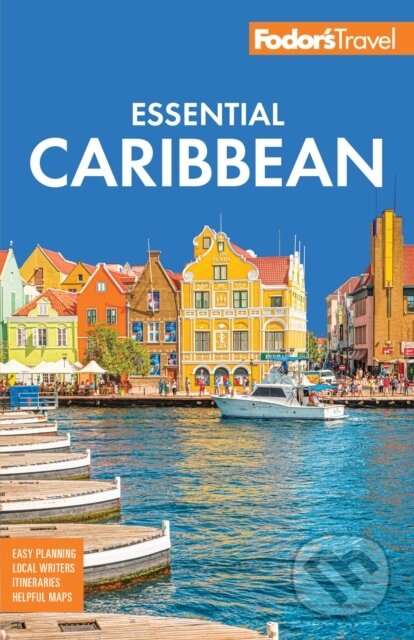 Kniha: Fodor's Essential Caribbean (Fodor’s Travel Guides). , 2025 Kniha: Fodor's Essential Caribbean (Fodor’s Travel Guides). , 2025