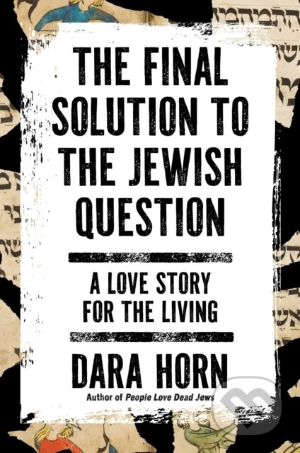 Kniha: Final Solution to the Jewish Question (Dara Horn). , 2026 Kniha: Final Solution to the Jewish Question (Dara Horn). , 2026
