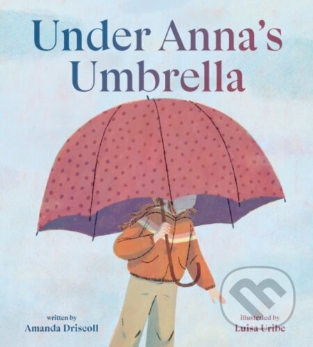 Kniha: Under Anna's Umbrella (Amanda Driscoll). , 2025 Kniha: Under Anna's Umbrella (Amanda Driscoll). , 2025