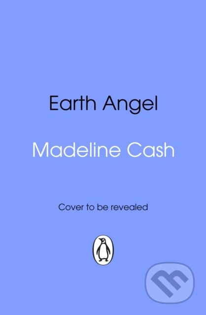 Kniha: Earth Angel (Madeline Cash). Transworld, 2026 Kniha: Earth Angel (Madeline Cash). Transworld, 2026
