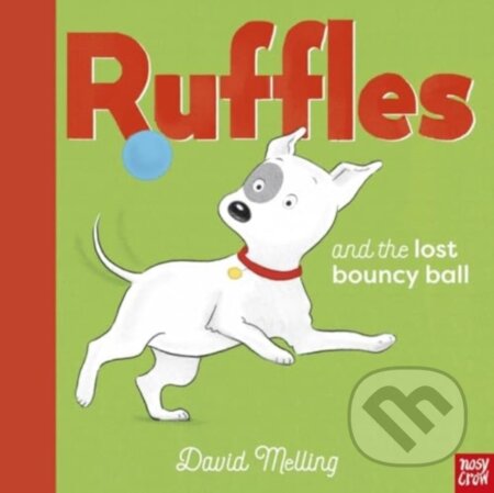 Kniha: Ruffles and the Lost Bouncy Ball (David Melling). Nosy Crow, 2024 Kniha: Ruffles and the Lost Bouncy Ball (David Melling). Nosy Crow, 2024