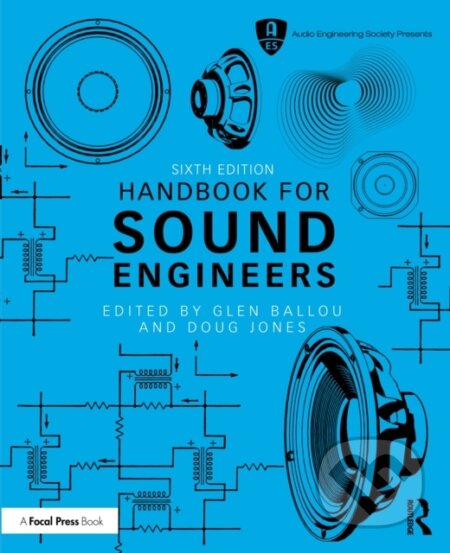 Kniha: Handbook for Sound Engineers (Doug Jones a Glen Ballou). Focal Press, 2025 Kniha: Handbook for Sound Engineers (Doug Jones a Glen Ballou). Focal Press, 2025