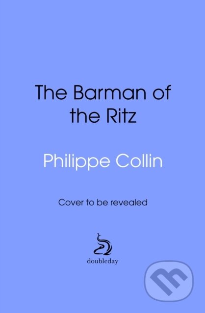 Kniha: The Barman of the Ritz (Philippe Collin). Doubleday, 2026 Kniha: The Barman of the Ritz (Philippe Collin). Doubleday, 2026