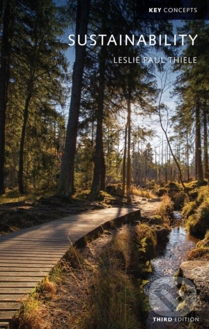 Kniha: Sustainability (Leslie Paul Thiele). Polity Press, 2024 Kniha: Sustainability (Leslie Paul Thiele). Polity Press, 2024