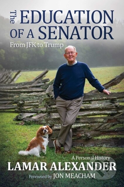 Kniha: The Education of a Senator (Lamar Alexander). Post Hill, 2026 Kniha: The Education of a Senator (Lamar Alexander). Post Hill, 2026