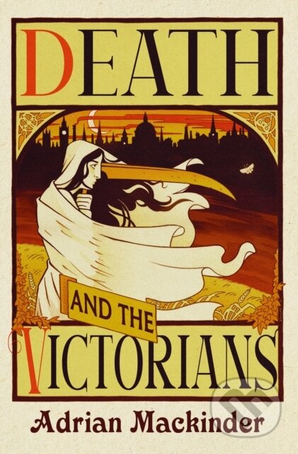 Kniha: Death and the Victorians (Adrian Mackinder). Pen & Sword History, 2024 Kniha: Death and the Victorians (Adrian Mackinder). Pen & Sword History, 2024