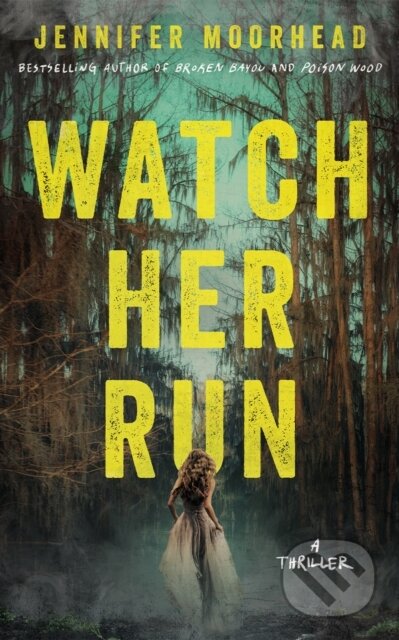 Kniha: Watch Her Run (Jennifer Moorhead). Thomas & Mercer, 2026 Kniha: Watch Her Run (Jennifer Moorhead). Thomas & Mercer, 2026