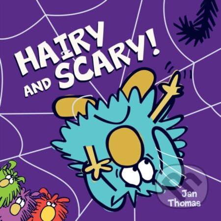 Kniha: The Hairy and Scary! (Jan Thomas). Beach Lane, 2026 Kniha: The Hairy and Scary! (Jan Thomas). Beach Lane, 2026