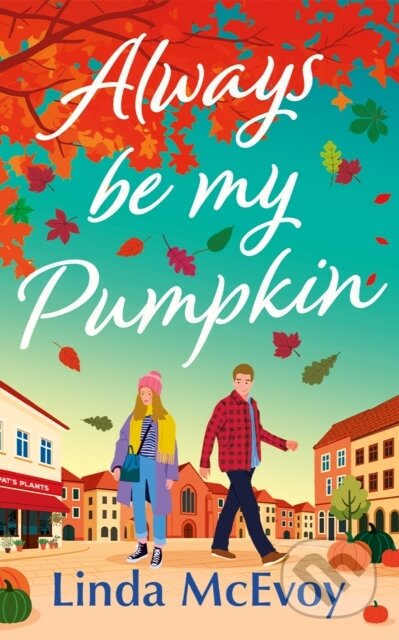 Kniha: Always Be My Pumpkin (Linda McEvoy). , 2026 Kniha: Always Be My Pumpkin (Linda McEvoy). , 2026