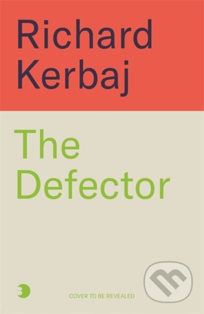 Kniha: The Defector (Richard Kerbaj). John Blake, 2025 Kniha: The Defector (Richard Kerbaj). John Blake, 2025