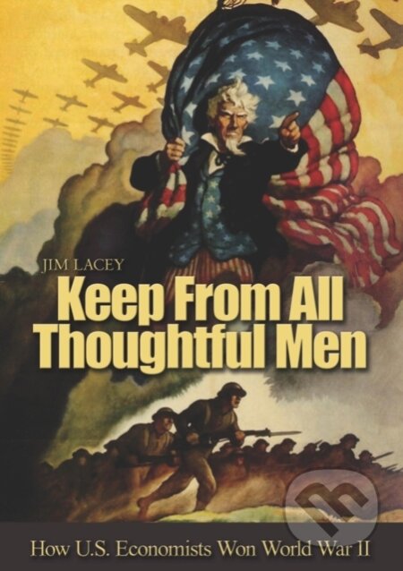 Kniha: Keep from All Thoughtful Men (James G. Lacey). Naval Institute, 2024 Kniha: Keep from All Thoughtful Men (James G. Lacey). Naval Institute, 2024