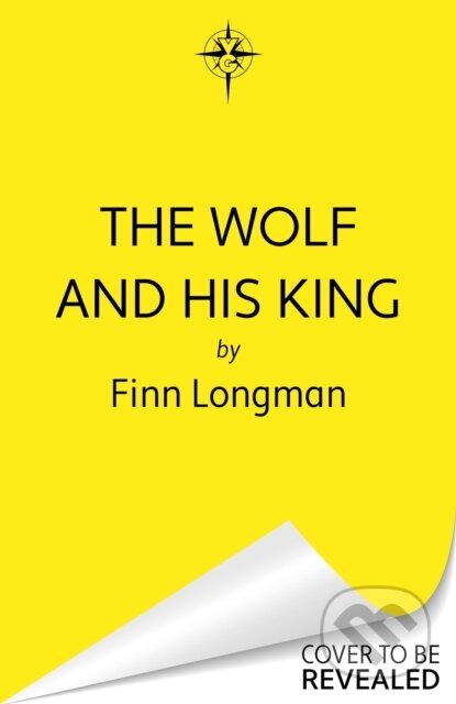 Kniha: The Wolf and His King (Finn Longman). Gollancz, 2025 Kniha: The Wolf and His King (Finn Longman). Gollancz, 2025