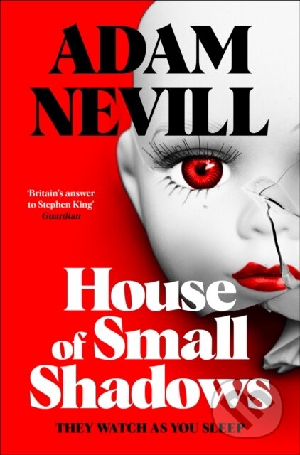 Kniha: House of Small Shadows (Adam Nevill). Tor Nightfire, 2026 Kniha: House of Small Shadows (Adam Nevill). Tor Nightfire, 2026