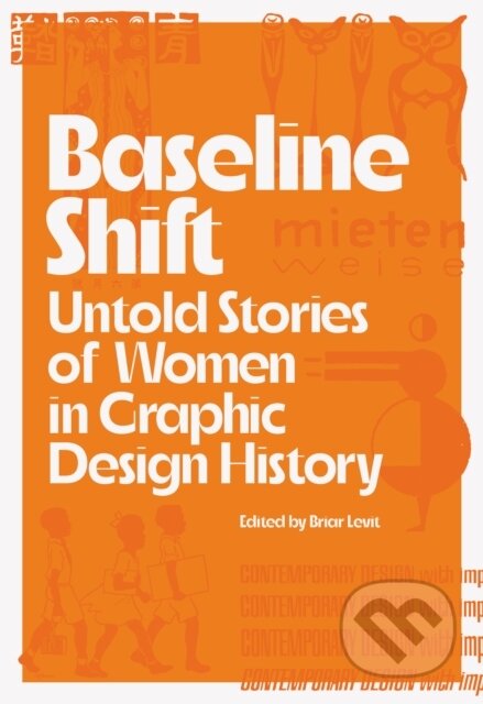 Kniha: Baseline Shift (Briar Levit). Princeton Architectural Press, 2021 Kniha: Baseline Shift (Briar Levit). Princeton Architectural Press, 2021