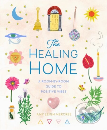 Kniha: The Healing Home (Amy Leigh Mercree). , 2022 Kniha: The Healing Home (Amy Leigh Mercree). , 2022