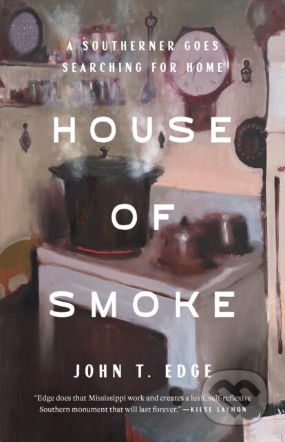 Kniha: House of Smoke (John T. Edge). Crown, 2026 Kniha: House of Smoke (John T. Edge). Crown, 2026