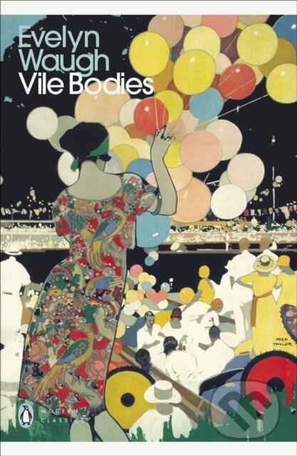 Kniha: Vile Bodies (Evelyn Waugh). Penguin Books, 2000 Kniha: Vile Bodies (Evelyn Waugh). Penguin Books, 2000