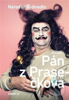 Kniha: Pán z Prasečkova (Jean Baptiste Poquelin Moliére). Národní divadlo, 2012 Kniha: Pán z Prasečkova (Jean Baptiste Poquelin Moliére). Národní divadlo, 2012