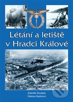 Kniha: Létání a letiště v Hradci Králové (Helena Rezková a Zdeněk Doubek). Helena Rezková, 2013 Kniha: Létání a letiště v Hradci Králové (Helena Rezková a Zdeněk Doubek). Helena Rezková, 2013