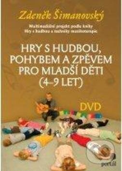 Kniha: Hry s hudbou pro mladší děti (Zdeněk Šimanovský). Portál, 2014 Kniha: Hry s hudbou pro mladší děti (Zdeněk Šimanovský). Portál, 2014