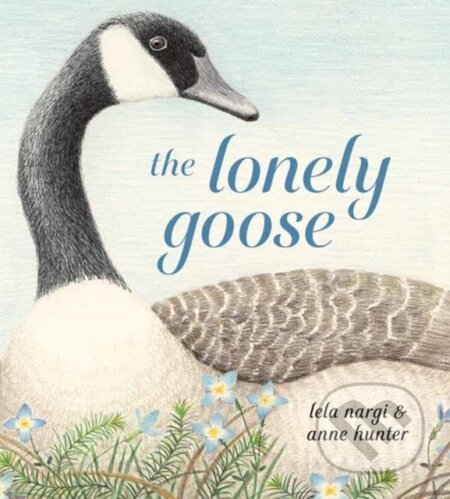 Kniha: The Lonely Goose (Anne Hunter a Lela Nargi). Random House, 2025 Kniha: The Lonely Goose (Anne Hunter a Lela Nargi). Random House, 2025