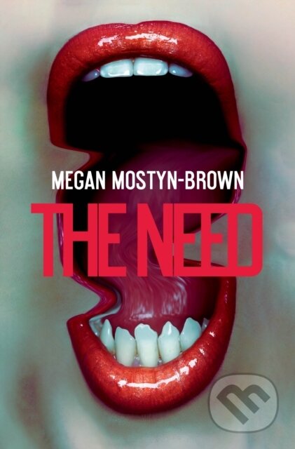 Kniha: The Need (Megan Mostyn Brown). , 2026 Kniha: The Need (Megan Mostyn Brown). , 2026