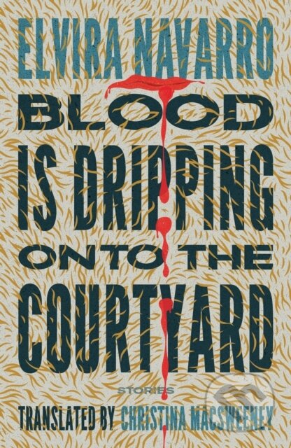 Kniha: Blood Is Dripping onto the Courtyard (Elvira Navarro). Two Lines Press, 2026 Kniha: Blood Is Dripping onto the Courtyard (Elvira Navarro). Two Lines Press, 2026