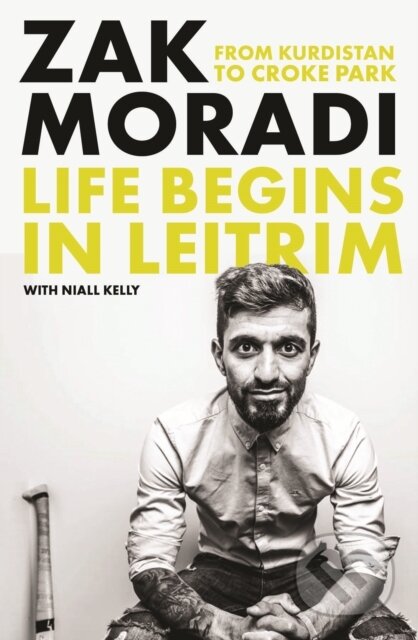 Kniha: Life Begins in Leitrim (Zak Moradi). Gill Books, 2022 Kniha: Life Begins in Leitrim (Zak Moradi). Gill Books, 2022