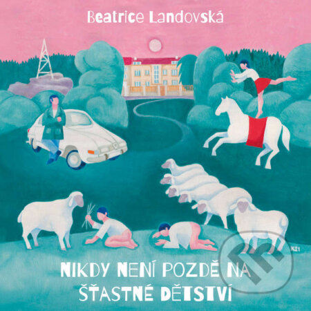 Audiokniha: Nikdy není pozdě na šťastné dětství (Beatrice Landovská). Tympanum, 2026 Audiokniha: Nikdy není pozdě na šťastné dětství (Beatrice Landovská). Tympanum, 2026
