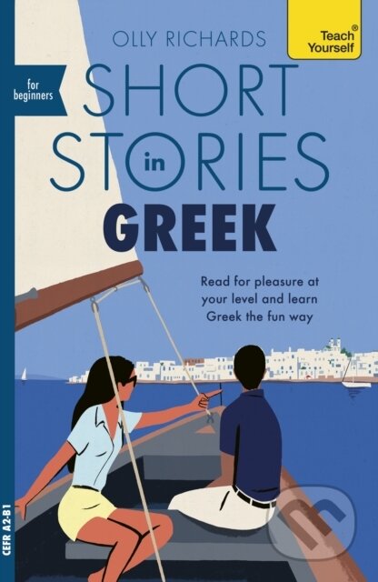 Kniha: Short Stories in Greek for Beginners (Olly Richards). John Murray, 2026 Kniha: Short Stories in Greek for Beginners (Olly Richards). John Murray, 2026