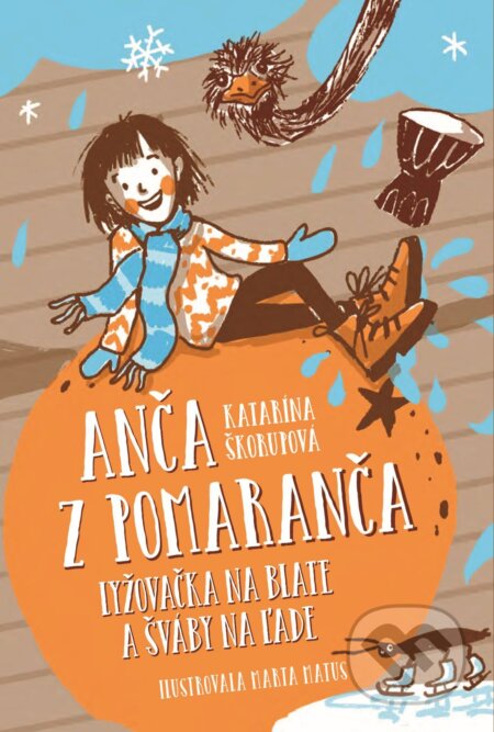 E-kniha: Anča z Pomaranča Lyžovačka na blate a šváby na ľade (Katarína Škorupová). Slovart, 2026 E-kniha: Anča z Pomaranča Lyžovačka na blate a šváby na ľade (Katarína Škorupová). Slovart, 2026