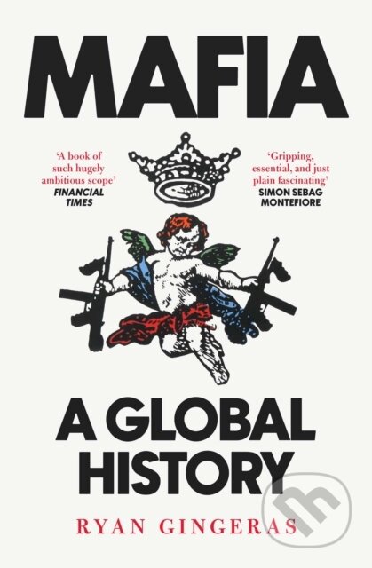 Kniha: Mafia: A Global History (Ryan Gingeras). Simon & Schuster, 2027 Kniha: Mafia: A Global History (Ryan Gingeras). Simon & Schuster, 2027