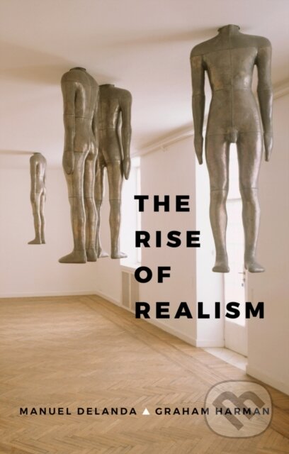 Kniha: Rise of Realism (Graham Harman a Manuel DeLanda). Polity Press, 2017 Kniha: Rise of Realism (Graham Harman a Manuel DeLanda). Polity Press, 2017