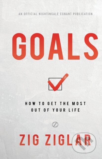 Kniha: Goals (Zig Ziglar). Sound Wisdom, 2020 Kniha: Goals (Zig Ziglar). Sound Wisdom, 2020