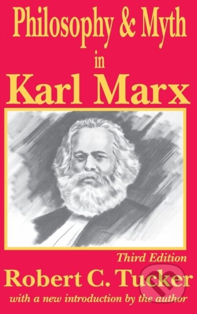 Kniha: Philosophy and Myth in Karl Marx (Robert C. Tucker). Routledge, 2017 Kniha: Philosophy and Myth in Karl Marx (Robert C. Tucker). Routledge, 2017