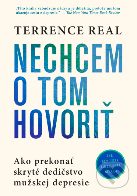 Kniha: Nechcem o tom hovoriť (Terrence Real). Eastone Books, 2026 Kniha: Nechcem o tom hovoriť (Terrence Real). Eastone Books, 2026