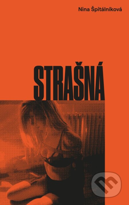 Kniha: Strašná (Nina Špitálníková). Paradox, 2026 Kniha: Strašná (Nina Špitálníková). Paradox, 2026