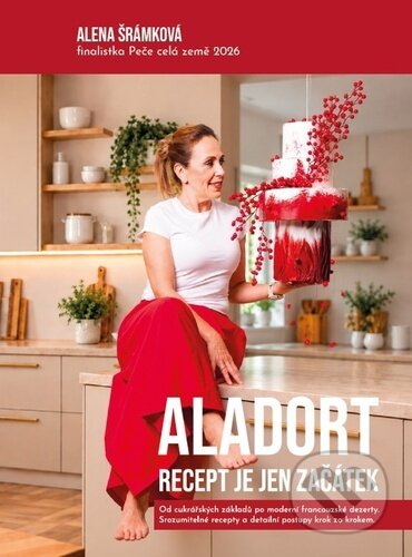 Kniha: Aladort Recept je jen začátek (Alena Šrámková). Smart Press, 2026 Kniha: Aladort Recept je jen začátek (Alena Šrámková). Smart Press, 2026