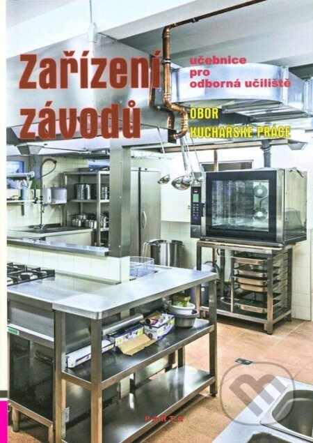 Kniha: Zařízení závodů, učebnice pro odborná učiliště, obor Kuchařské práce (Marie Šebelová). Parta, 2026 Kniha: Zařízení závodů, učebnice pro odborná učiliště, obor Kuchařské práce (Marie Šebelová). Parta, 2026