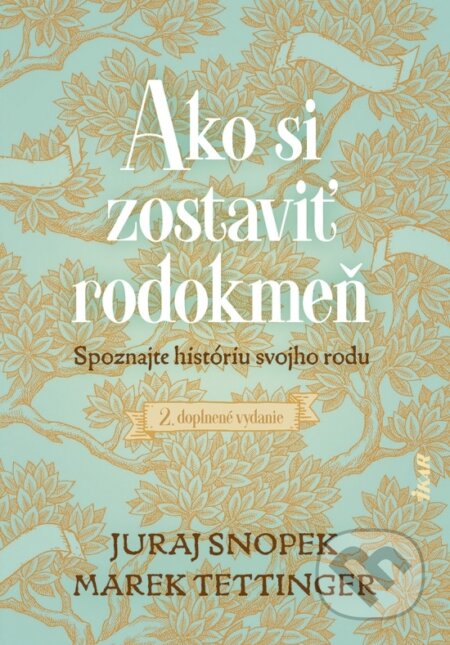 Kniha: Ako si zostaviť rodokmeň (Juraj Snopek a Marek Tettinger). Ikar, 2026 Kniha: Ako si zostaviť rodokmeň (Juraj Snopek a Marek Tettinger). Ikar, 2026