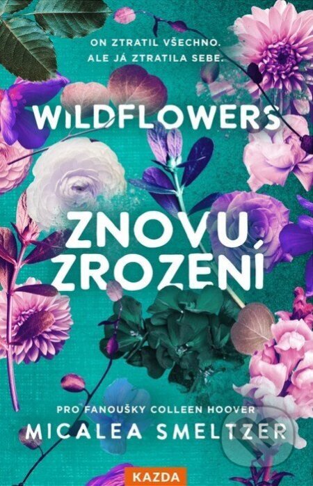 Kniha: Wildflowers - Znovuzrození (Micalea Smeltzer). , 2026 Kniha: Wildflowers - Znovuzrození (Micalea Smeltzer). , 2026